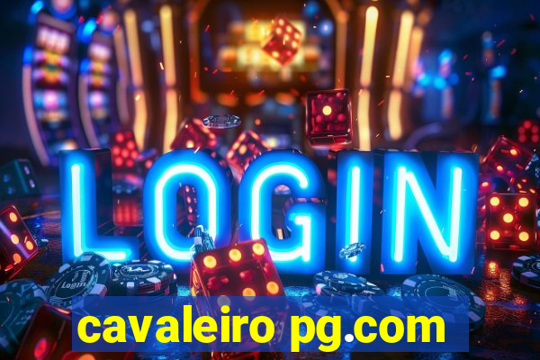 cavaleiro pg.com